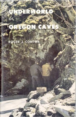 [Gutenberg 59262] • The Underworld of Oregon Caves National Monument